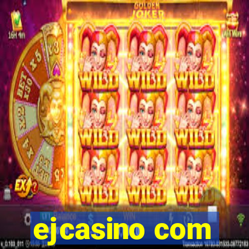 ejcasino com