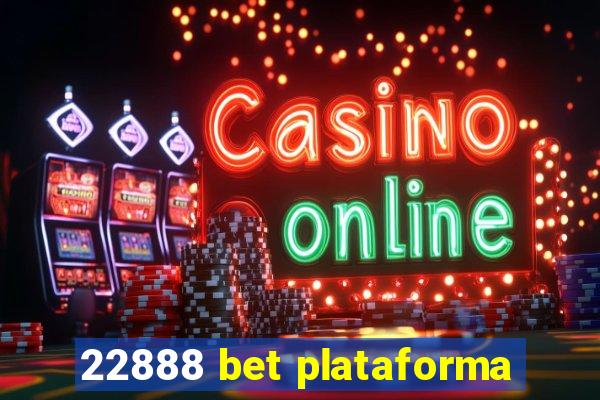 22888 bet plataforma