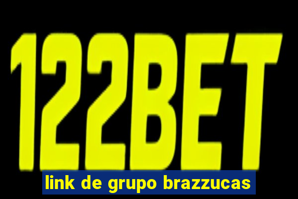 link de grupo brazzucas