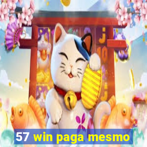 57 win paga mesmo