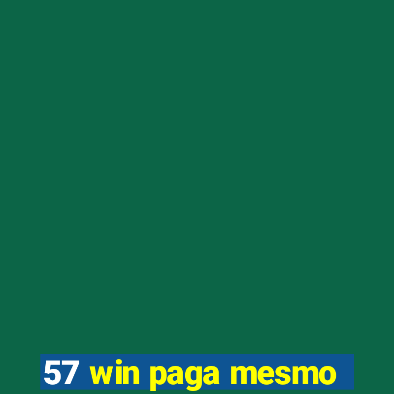 57 win paga mesmo