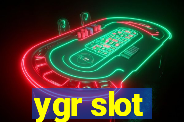 ygr slot