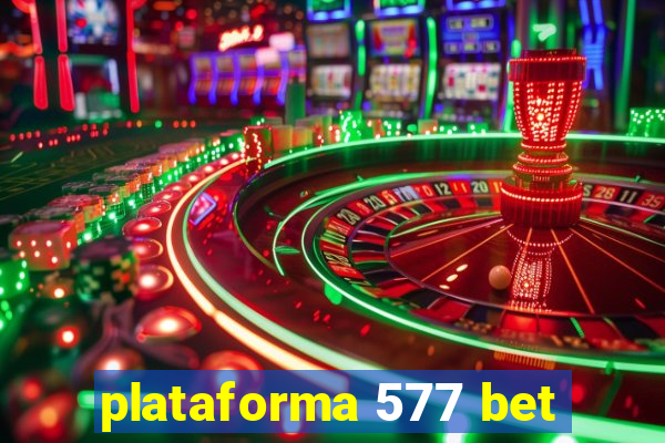 plataforma 577 bet