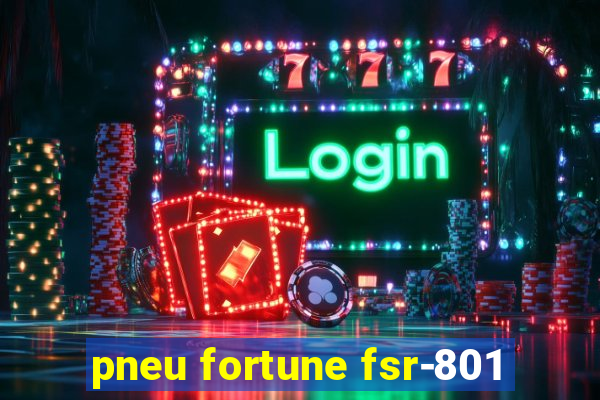 pneu fortune fsr-801