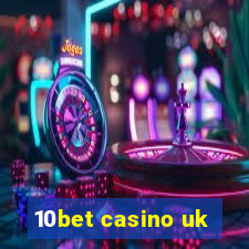 10bet casino uk