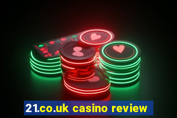 21.co.uk casino review