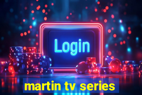 martin tv series