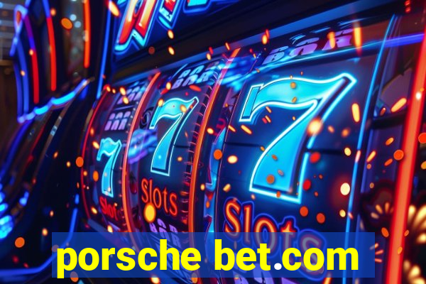 porsche bet.com