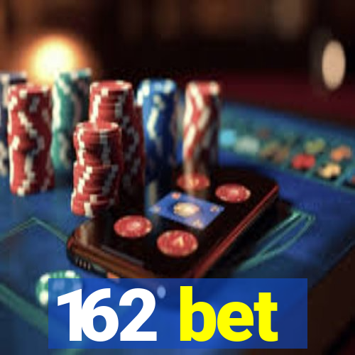 162 bet