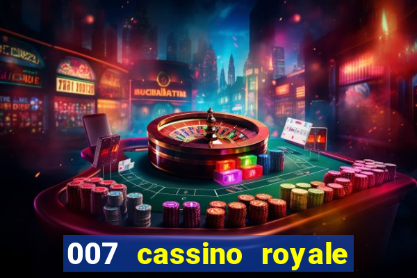 007 cassino royale filme completo dublado