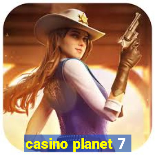 casino planet 7