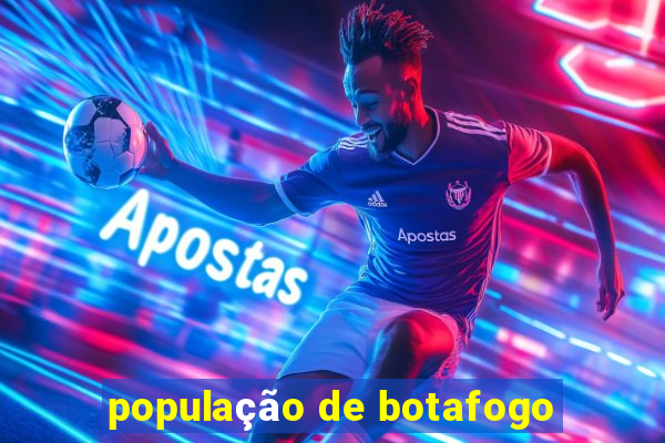 população de botafogo