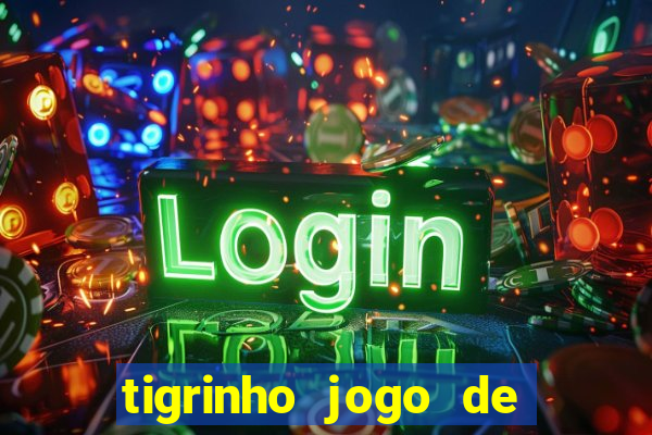 tigrinho jogo de aposta baixar