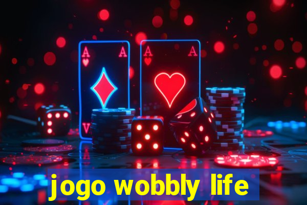 jogo wobbly life