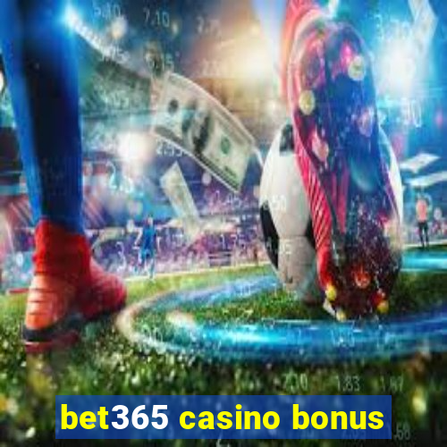 bet365 casino bonus