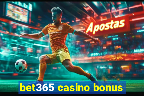 bet365 casino bonus