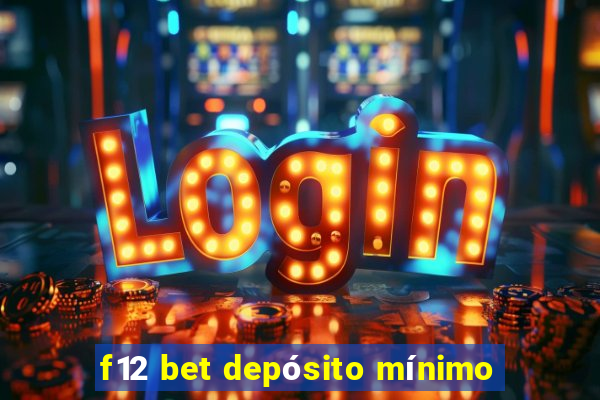 f12 bet depósito mínimo