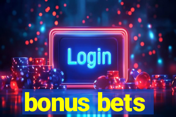 bonus bets