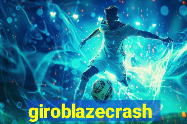 giroblazecrash