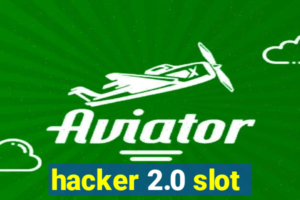 hacker 2.0 slot