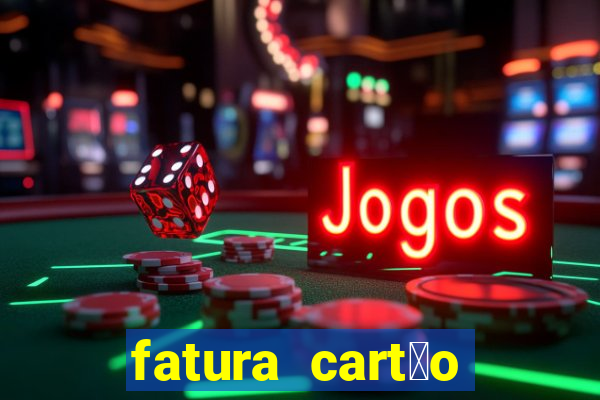 fatura cart茫o casas bahia