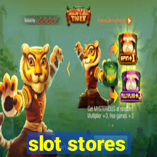 slot stores