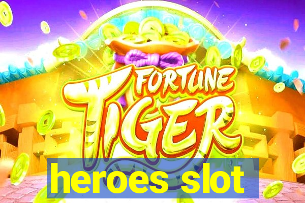 heroes slot