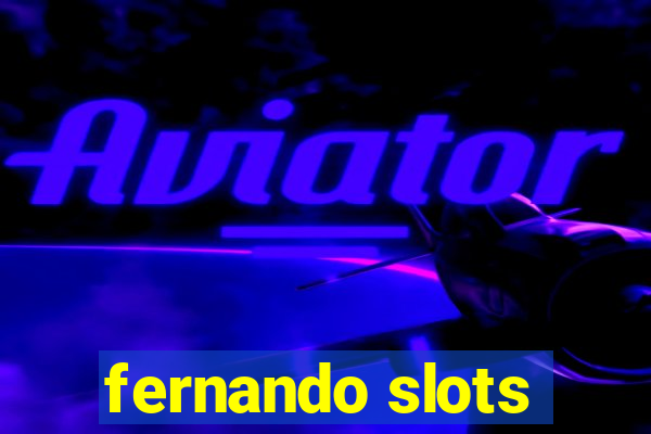 fernando slots