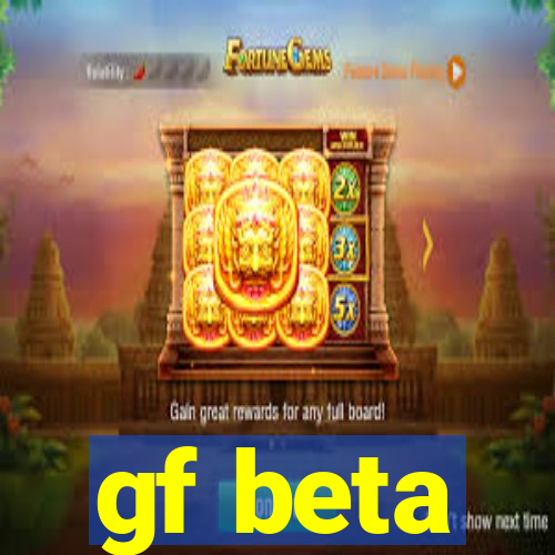 gf beta