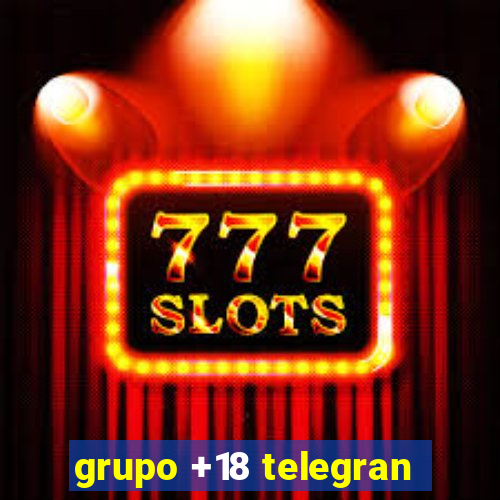 grupo +18 telegran