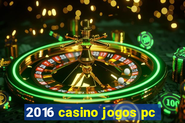 2016 casino jogos pc