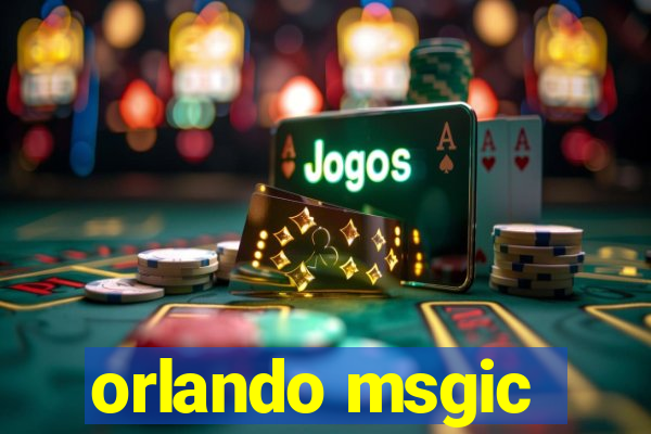 orlando msgic