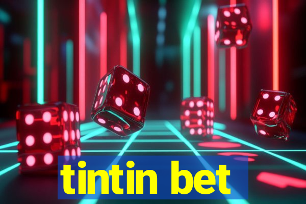 tintin bet