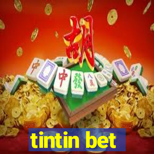 tintin bet