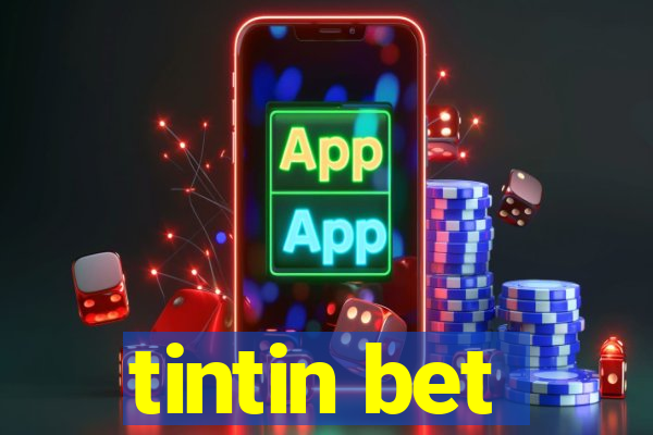 tintin bet