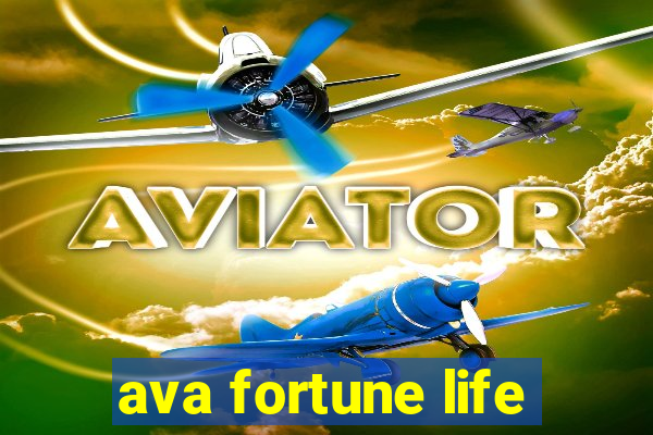 ava fortune life