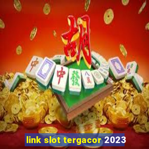 link slot tergacor 2023