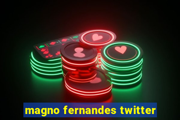 magno fernandes twitter