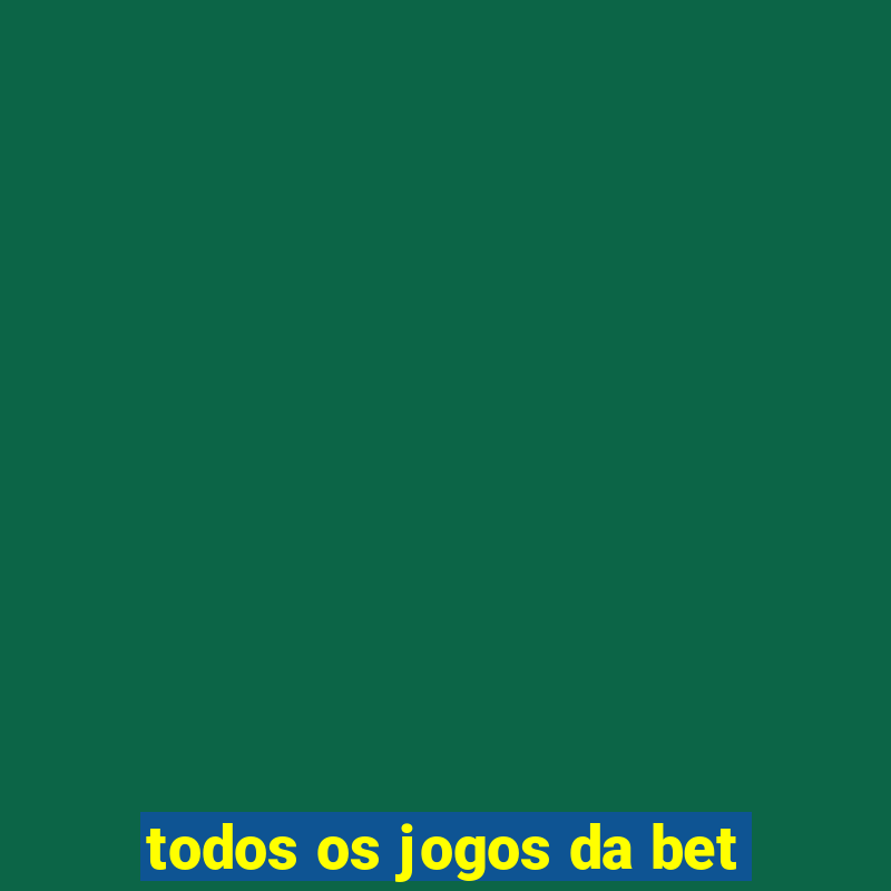 todos os jogos da bet