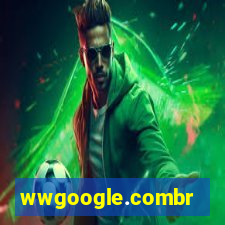 wwgoogle.combr