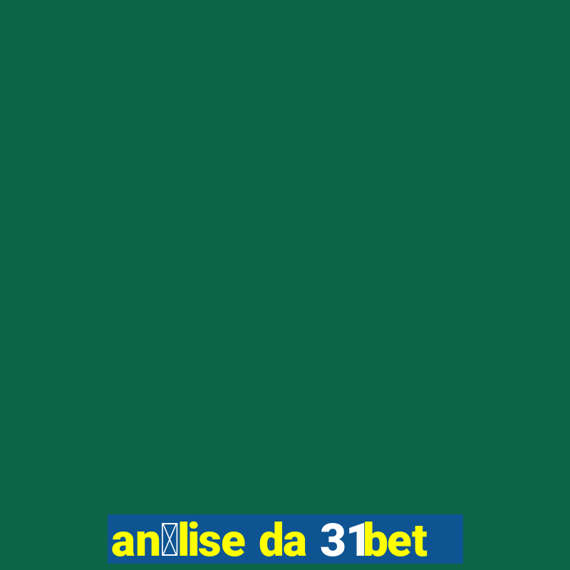 an谩lise da 31bet