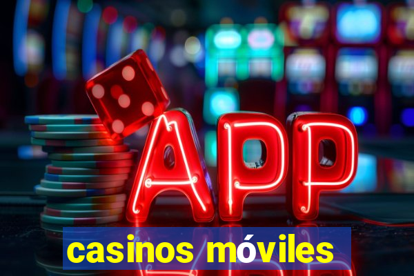 casinos móviles