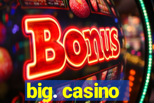 big. casino