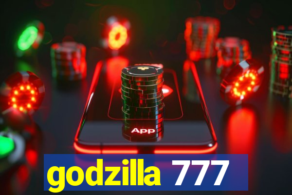 godzilla 777