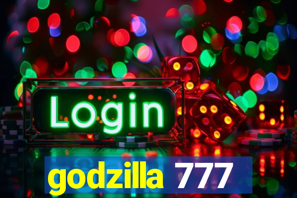 godzilla 777