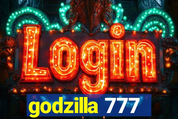 godzilla 777