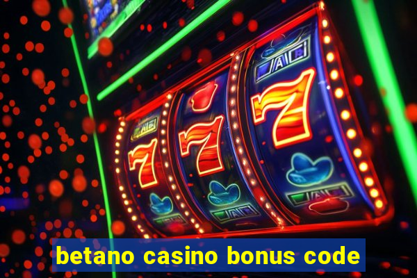 betano casino bonus code