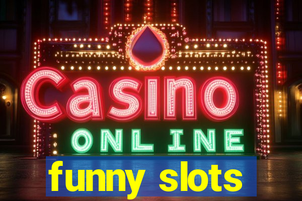 funny slots