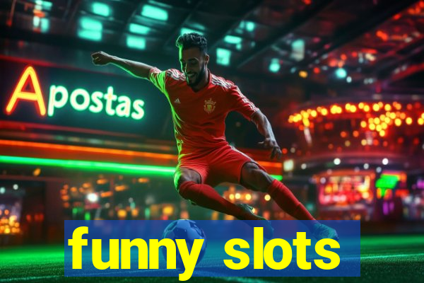 funny slots