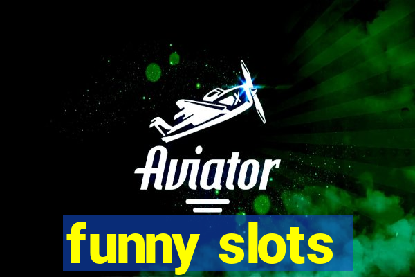 funny slots